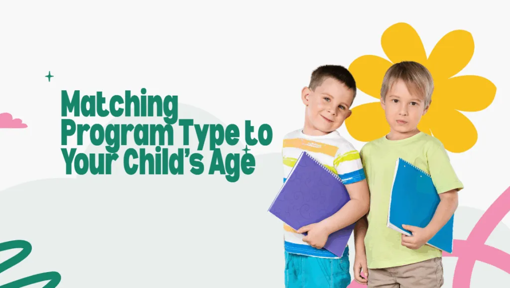 matching program type to your child's age
