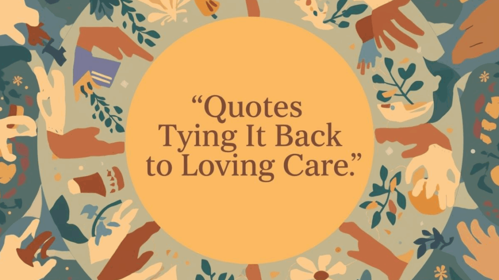 quotes tying it back to loving care
