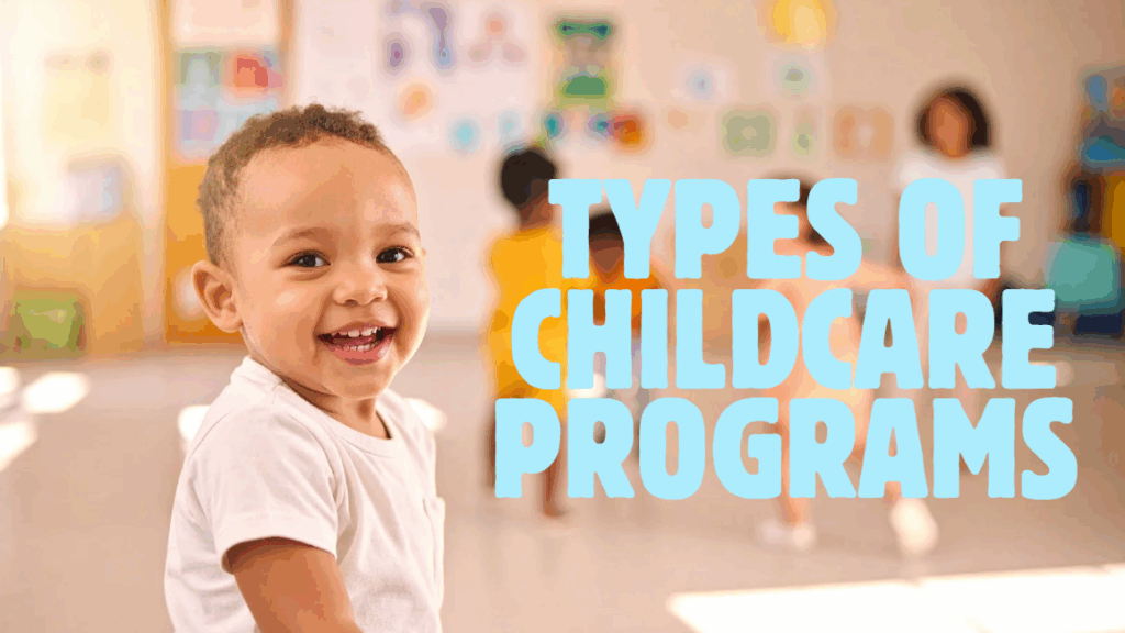 types of childcare programs